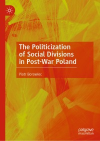 Cover image: The Politicization of Social Divisions in Post-War Poland 9783031265297