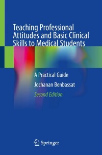 Imagen de portada: Teaching Professional Attitudes and Basic Clinical Skills to Medical Students 2nd edition 9783031265419