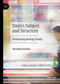صورة الغلاف: Dada's Subject and Structure 9783031266096