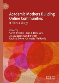 Cover image: Academic Mothers Building Online Communities 9783031266645