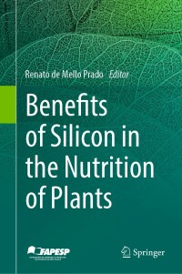 Imagen de portada: Benefits of Silicon in the Nutrition of Plants 9783031266720