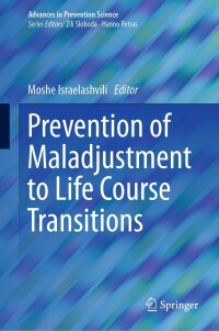 Cover image: Prevention of Maladjustment to Life Course Transitions 9783031266997