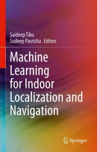 Cover image: Machine Learning for Indoor Localization and Navigation 9783031267116