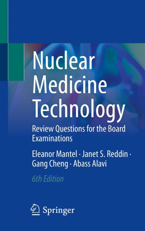 Nuclear Medicine Technology : Review Questions for the Board Examinations, 6th Edition - FULL INSTANT DOWNLOAD | PDF DOCX EPUB