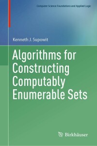 Immagine di copertina: Algorithms for Constructing Computably Enumerable Sets 9783031269035