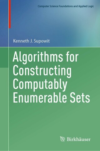 Cover image: Algorithms for Constructing Computably Enumerable Sets 9783031269035