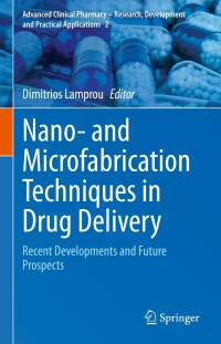 Imagen de portada: Nano- and Microfabrication Techniques in Drug Delivery 9783031269073