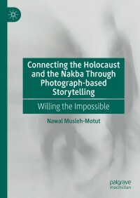Omslagafbeelding: Connecting the Holocaust and the Nakba Through Photograph-based Storytelling 9783031272370
