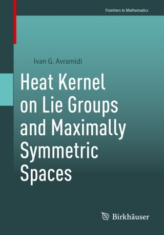 Cover image: Heat Kernel on Lie Groups and Maximally Symmetric Spaces 9783031274503