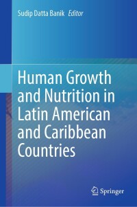صورة الغلاف: Human Growth and Nutrition in Latin American and Caribbean Countries 9783031278471