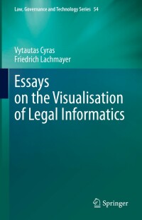 Cover image: Essays on the Visualisation of Legal Informatics 9783031279560
