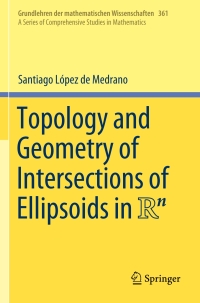Immagine di copertina: Topology and Geometry of Intersections of Ellipsoids in R^n 9783031283635