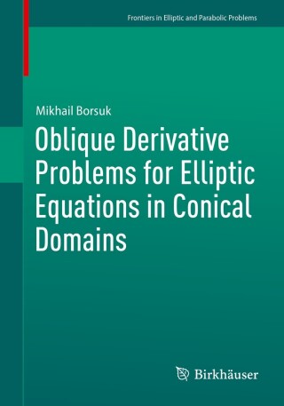 Cover image: Oblique Derivative Problems for Elliptic Equations in Conical Domains 9783031283802