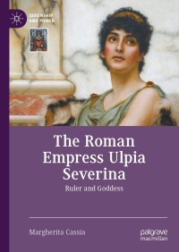 Imagen de portada: The Roman Empress Ulpia Severina 9783031286506