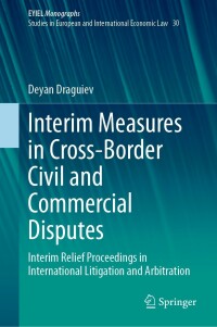 Immagine di copertina: Interim Measures in Cross-Border Civil and Commercial Disputes 9783031287039