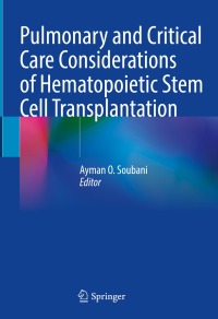 Imagen de portada: Pulmonary and Critical Care Considerations of Hematopoietic Stem Cell Transplantation 9783031287961