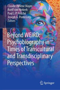 Titelbild: Beyond WEIRD: Psychobiography in Times of Transcultural and Transdisciplinary Perspectives 9783031288265