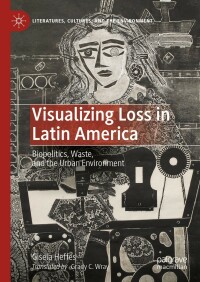 Cover image: Visualizing Loss in Latin America 9783031288302