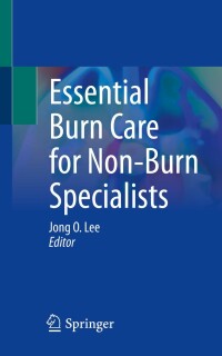 Cover image: Essential Burn Care for Non-Burn Specialists 9783031288975
