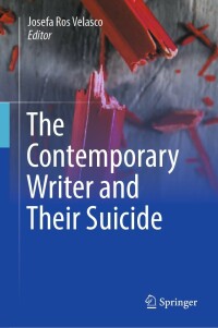 Omslagafbeelding: The Contemporary Writer and Their Suicide 9783031289811