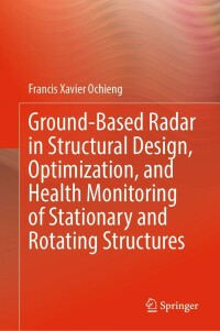 Immagine di copertina: Ground-Based Radar in Structural Design, Optimization, and Health Monitoring of Stationary and Rotating Structures 9783031290077
