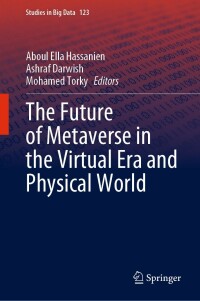 Cover image: The Future of Metaverse in the Virtual Era and Physical World 9783031291319