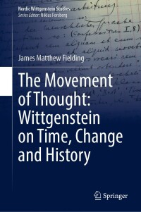 Titelbild: The Movement of Thought: Wittgenstein on Time, Change and History 9783031292606