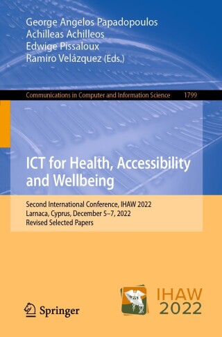 Cover image: ICT for Health, Accessibility and Wellbeing 9783031295478