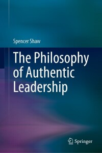 Cover image: The Philosophy of Authentic Leadership 9783031296499