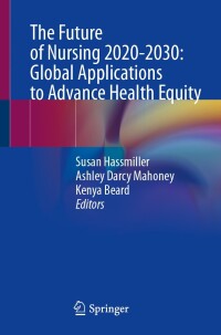 Cover image: The Future of Nursing 2020-2030: Global Applications to Advance Health Equity 9783031297458