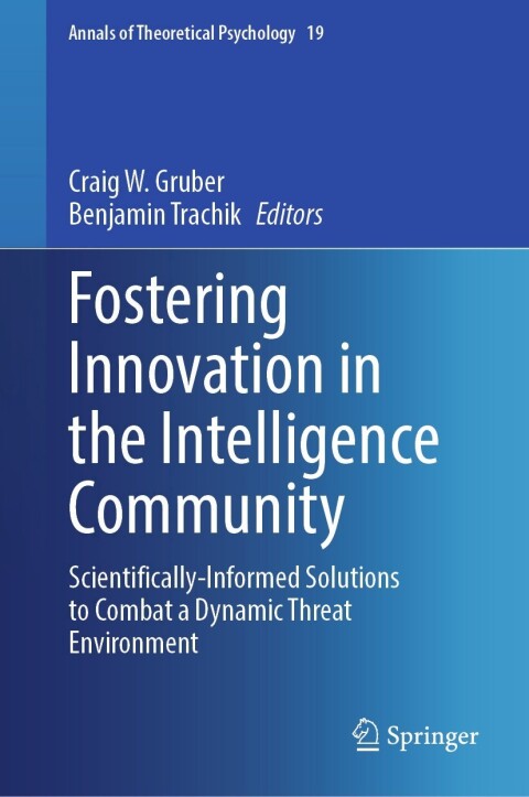 Fostering Innovation in the Intelligence Community: Scientifically-Informed Solutions to Combat a Dynamic Threat Environment - FULL INSTANT DOWNLOAD | PDF DOCX EPUB