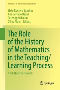 Cover image: The Role of the History of Mathematics in the Teaching/Learning Process 9783031298998