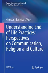 Cover image: Understanding End of Life Practices: Perspectives on Communication, Religion and Culture 9783031299223