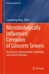 صورة الغلاف: Microbiologically Influenced Corrosion of Concrete Sewers 9783031299407