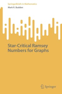 Cover image: Star-Critical Ramsey Numbers for Graphs 9783031299803