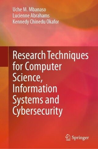 Cover image: Research Techniques for Computer Science, Information Systems and Cybersecurity 9783031300301