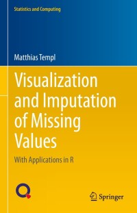 Imagen de portada: Visualization and Imputation of Missing Values 9783031300721