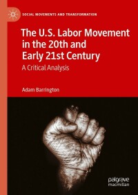 Cover image: The U.S. Labor Movement in the 20th and Early 21st Century 9783031300769