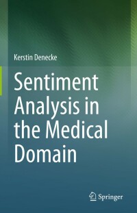 Imagen de portada: Sentiment Analysis in the Medical Domain 9783031301865