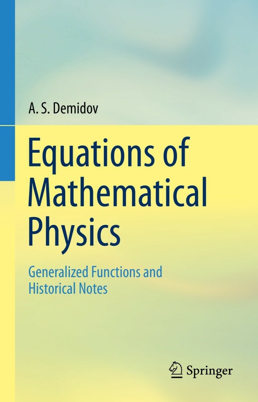Equations of Mathematical Physics Generalized Functions and Historical Notes