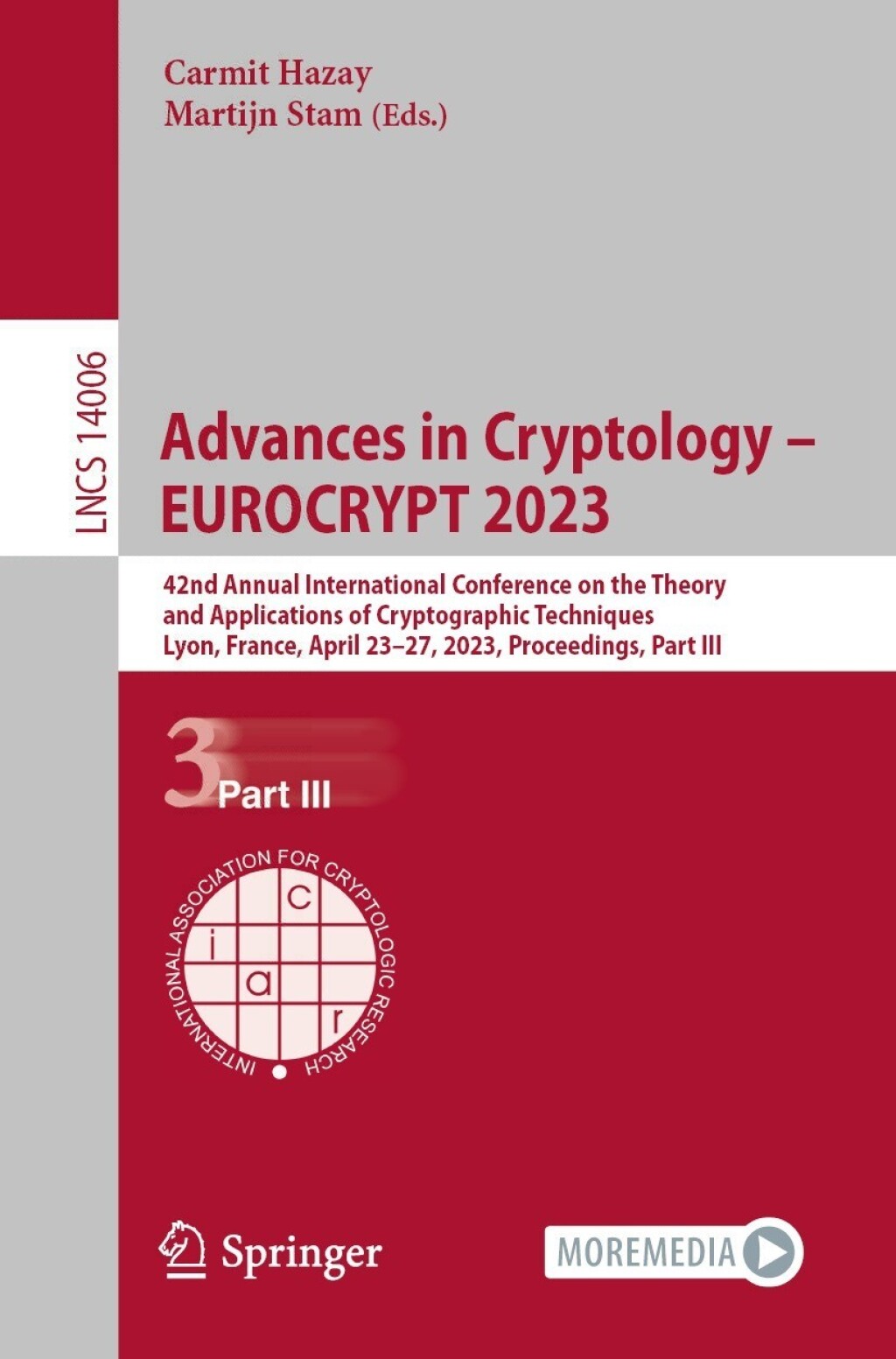 Advances in Cryptology – EUROCRYPT 2023 42nd Annual International Conference on the Theory and Applications of Cryptographic Techniques, Lyon, France, April 23-27, 2023, Proceedings, Part III