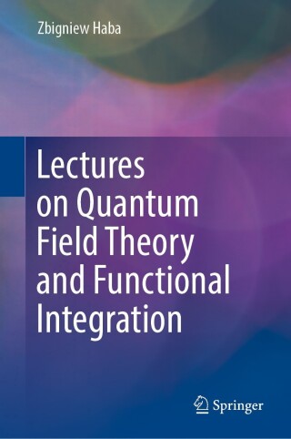 Cover image: Lectures on Quantum Field Theory and Functional Integration 9783031307119