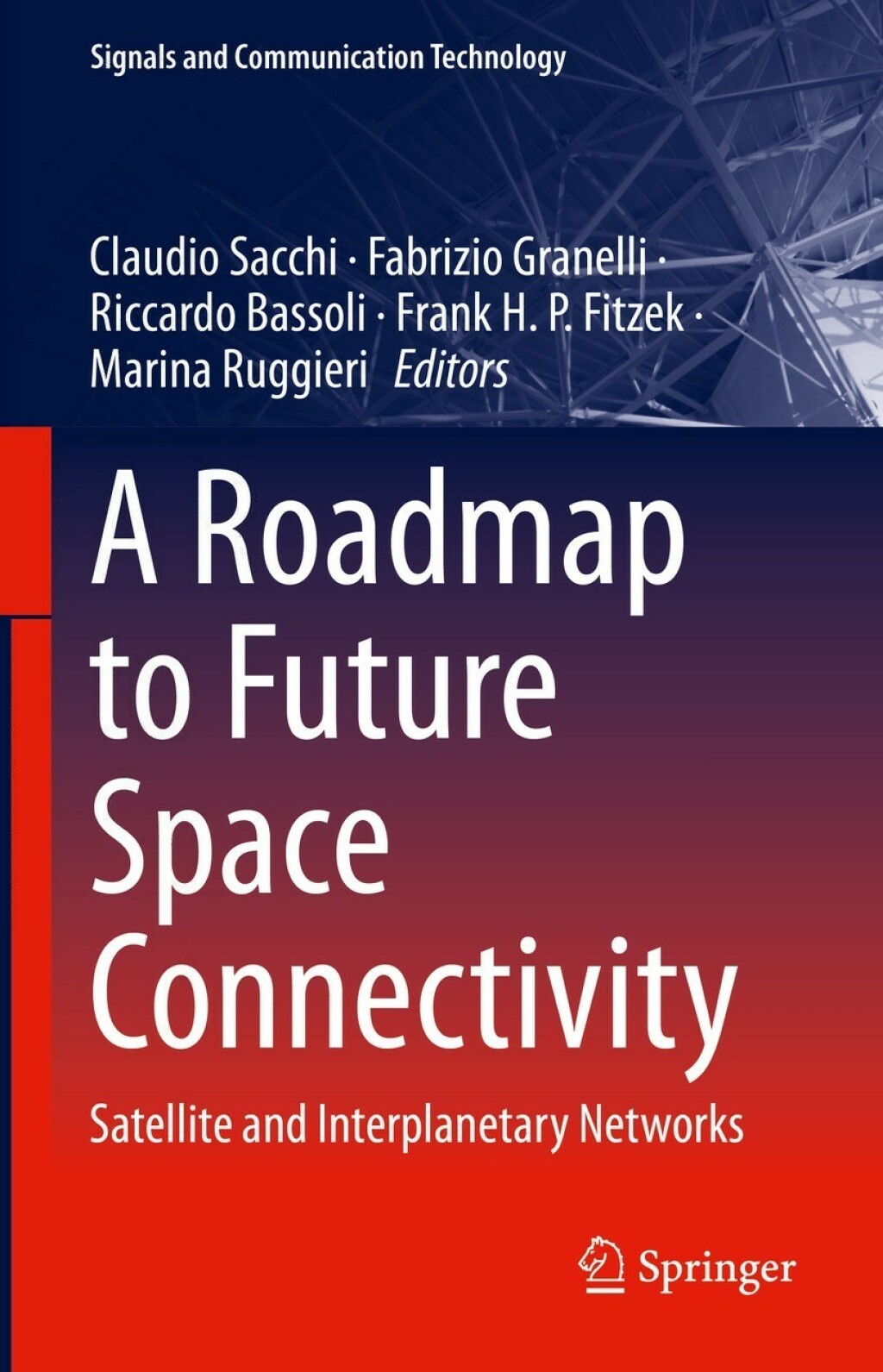 A Roadmap to Future Space Connectivity Satellite and Interplanetary Networks