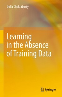 Cover image: Learning in the Absence of Training Data 9783031310102