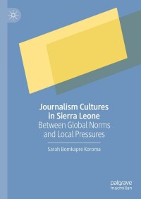 Omslagafbeelding: Journalism Cultures in Sierra Leone 9783031310928