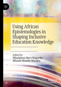 Cover image: Using African Epistemologies in Shaping Inclusive Education Knowledge 9783031311147