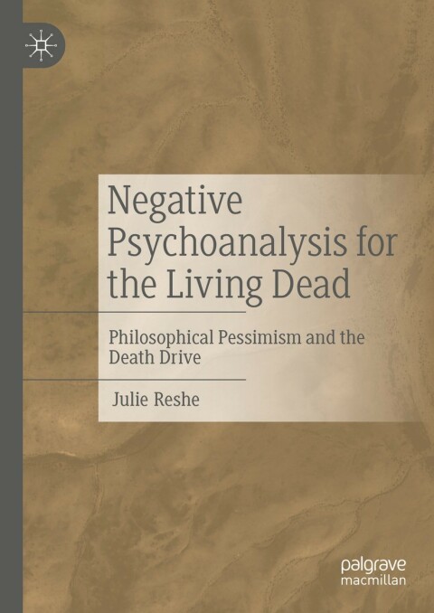 Negative Psychoanalysis for the Living Dead: Philosophical Pessimism and the Death Drive - FULL INSTANT DOWNLOAD | PDF DOCX EPUB