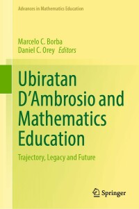 Imagen de portada: Ubiratan D’Ambrosio and Mathematics Education 9783031312922