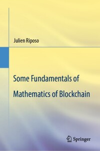 Cover image: Some Fundamentals of Mathematics of Blockchain 9783031313226