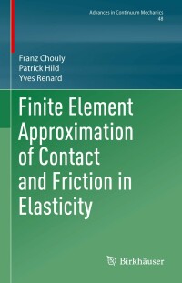 Cover image: Finite Element Approximation of Contact and Friction in Elasticity 9783031314223